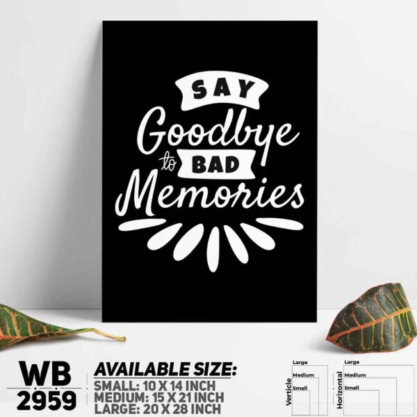 DDecorator Goodbye To Bad Mamories - Motivational Wall Decoration And Home Decoration PVC Wall Board And Wall Canvas - WB2959