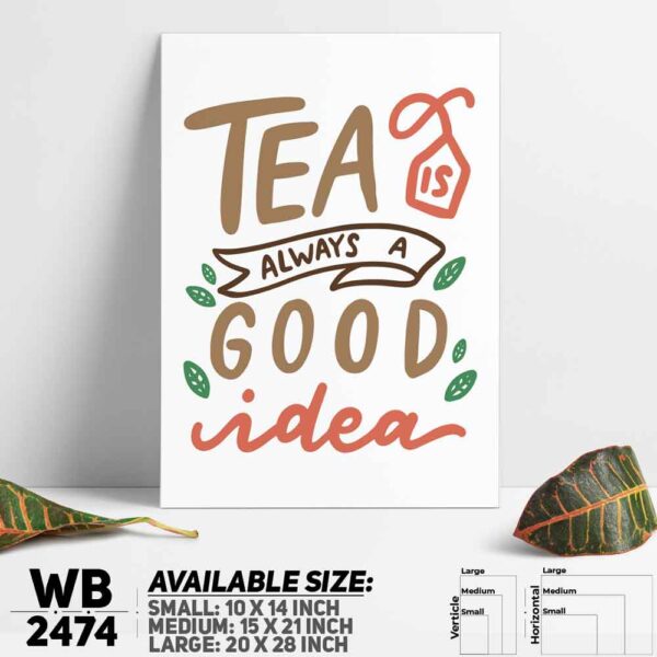 DDecorator Tea Is Always Good Idea - Motivational Wall Decoration And Home Decoration PVC Wall Board And Wall Canvas - WB2474