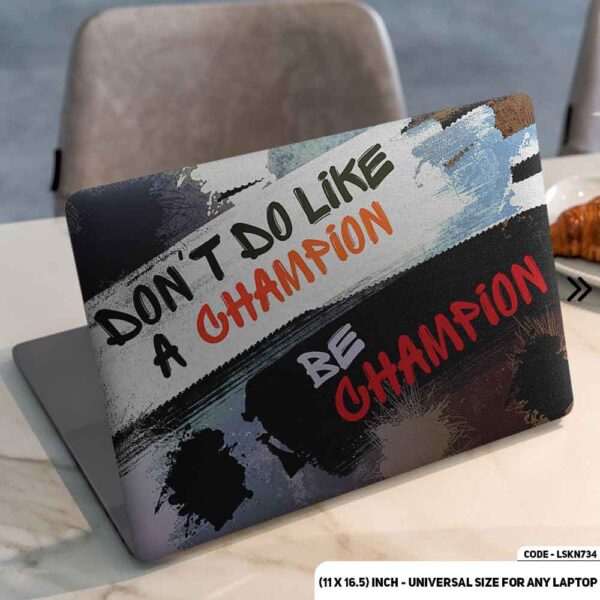 Be Champion - Motivational Quote Matte Finished Removable Waterproof Laptop Sticker & Laptop Skin (Including FREE Accessories) - LSKN734 - DDecorator