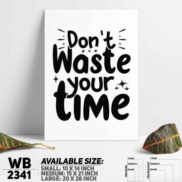 DDecorator Don't Wast Your Time - Motivational Wall Decoration And Home Decoration PVC Wall Board And Wall Canvas - WB2341