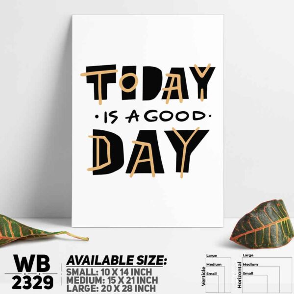 DDecorator Today Is a Good Day - Motivational Wall Decoration And Home Decoration PVC Wall Board And Wall Canvas - WB2329