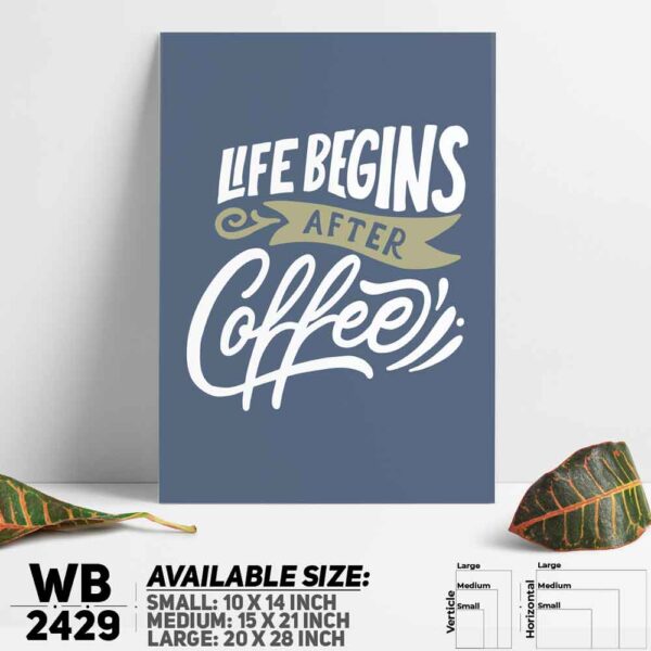 DDecorator Life Begins With Coffee - Motivational Wall Decoration And Home Decoration PVC Wall Board And Wall Canvas - WB2429