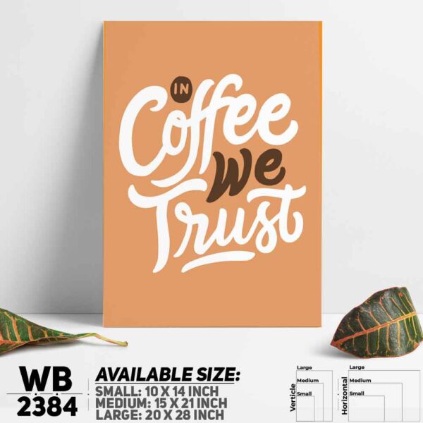DDecorator Only Coffee We Trust - Motivational Wall Decoration And Home Decoration PVC Wall Board And Wall Canvas - WB2384