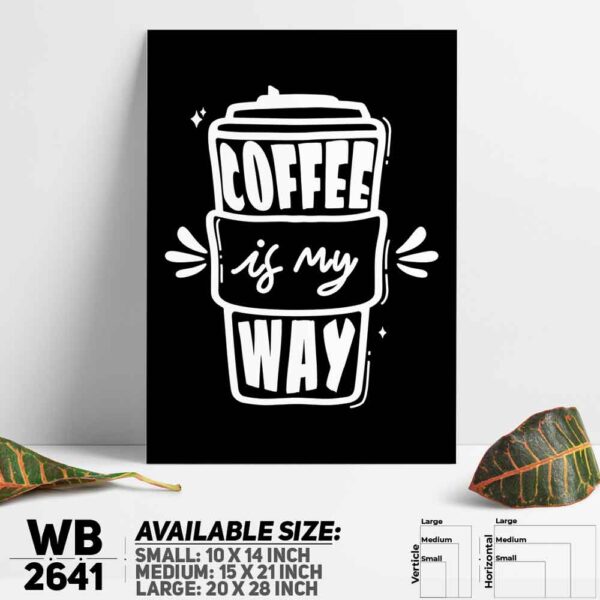 DDecorator Coffee Is My Way Wall Decoration And Home Decoration PVC Wall Board And Wall Canvas - WB2641