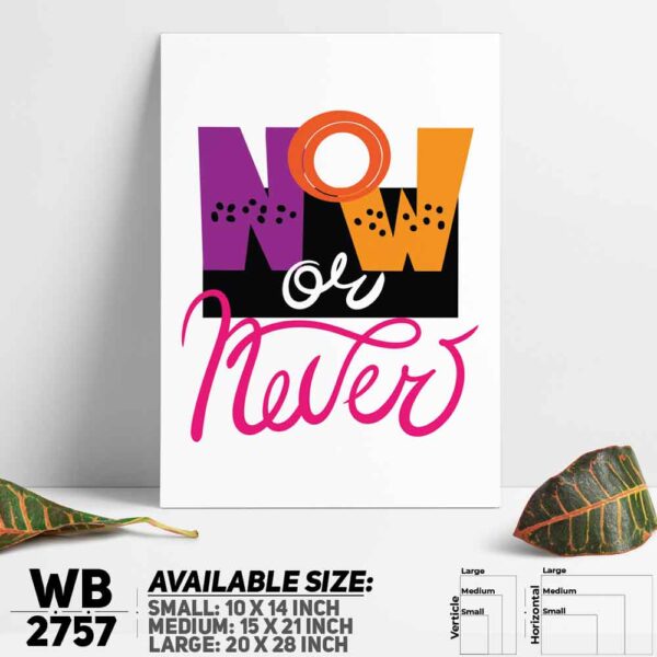 DDecorator Now or Never - Motivational Wall Decoration And Home Decoration PVC Wall Board And Wall Canvas - WB2757