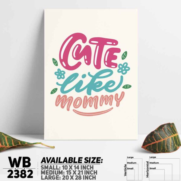 DDecorator Cute Like Mommy - Motivational Wall Decoration And Home Decoration PVC Wall Board And Wall Canvas - WB2382