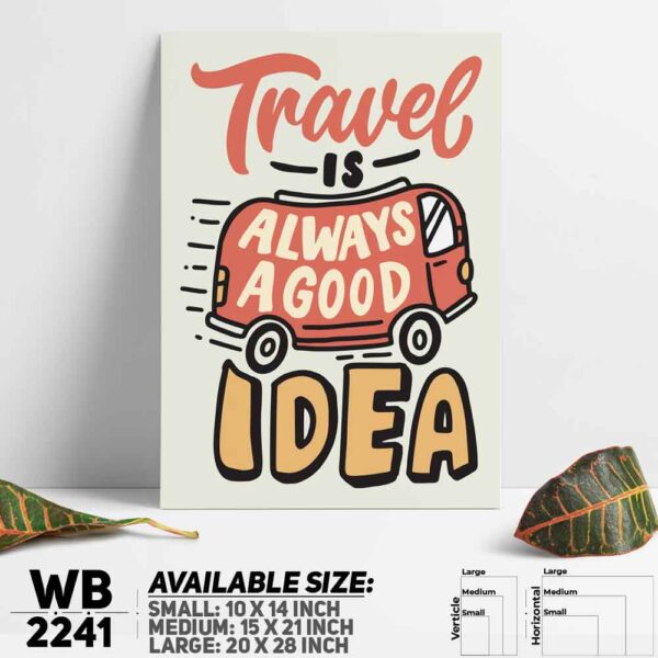 DDecorator Travel Is Always a Good Idea - Motivational Wall Decoration And Home Decoration PVC Wall Board And Wall Canvas - WB2241