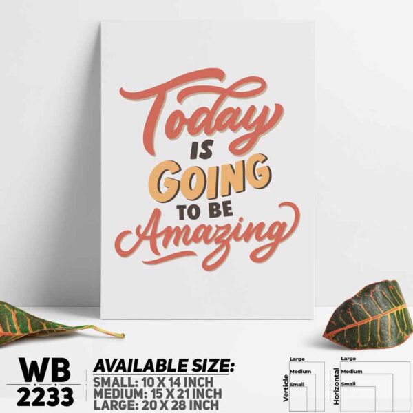 DDecorator Today is Great - Motivational Wall Decoration And Home Decoration PVC Wall Board And Wall Canvas - WB2233