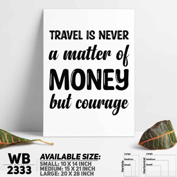 DDecorator Trave Is a Courage - Motivational Wall Decoration And Home Decoration PVC Wall Board And Wall Canvas - WB2333