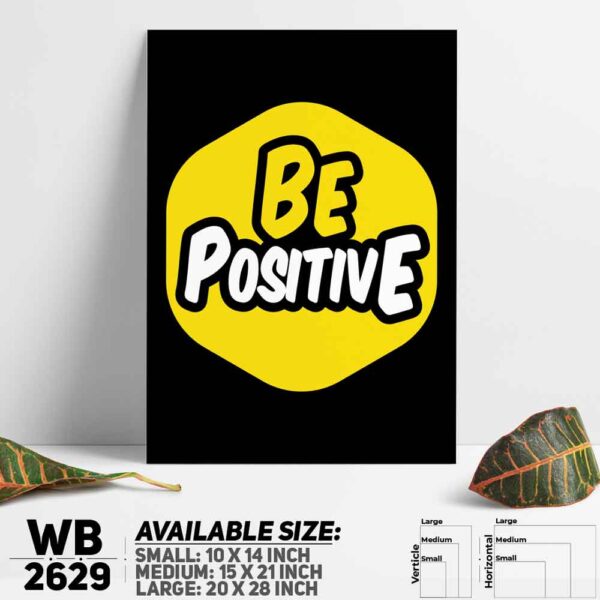 DDecorator Be Positive - Motivational Wall Decoration And Home Decoration PVC Wall Board And Wall Canvas - WB2629