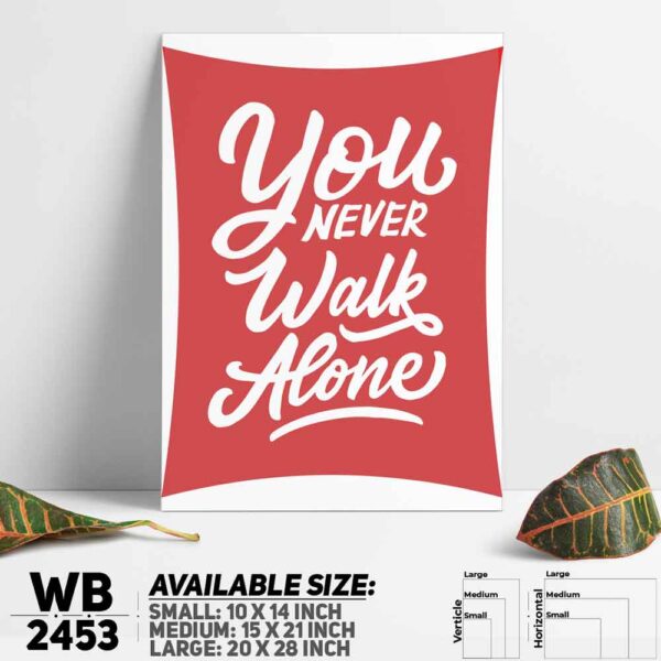 DDecorator You Never Walk Alone - Motivational Wall Decoration And Home Decoration PVC Wall Board And Wall Canvas - WB2453