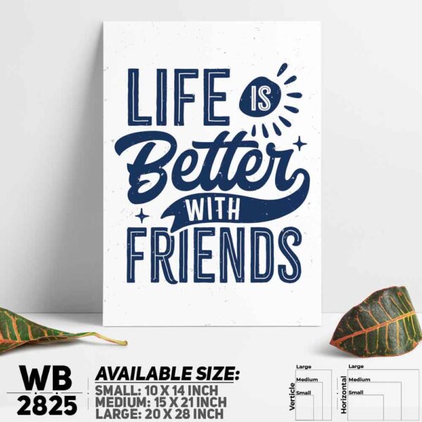 DDecorator Life Is Better With Friends - Motivational Wall Decoration And Home Decoration PVC Wall Board And Wall Canvas - WB2825
