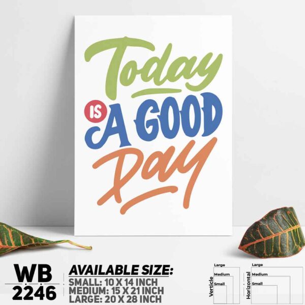 DDecorator Today Is A Good Day - Motivational Wall Decoration And Home Decoration PVC Wall Board And Wall Canvas - WB2246