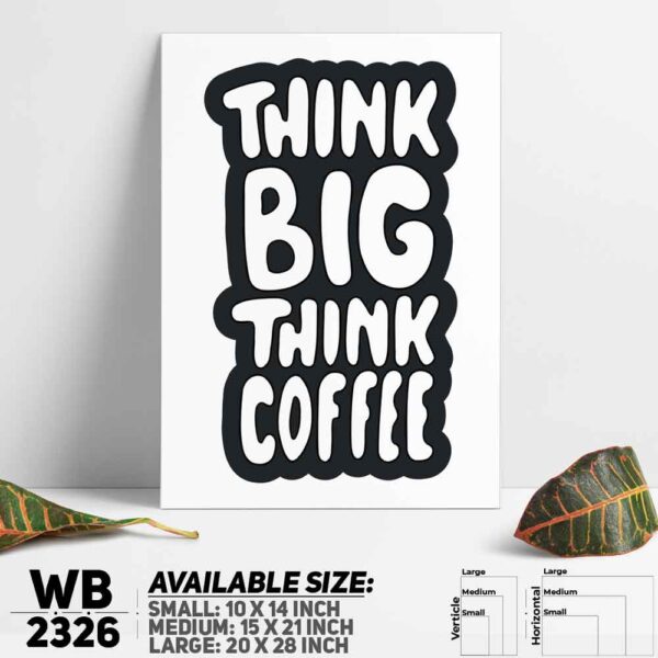 DDecorator Think Big Think Coffee - Motivational Wall Decoration And Home Decoration PVC Wall Board And Wall Canvas - WB2326