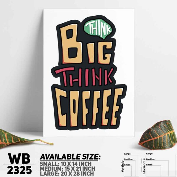 DDecorator Think Big Think Coffee - Motivational Wall Decoration And Home Decoration PVC Wall Board And Wall Canvas - WB2325