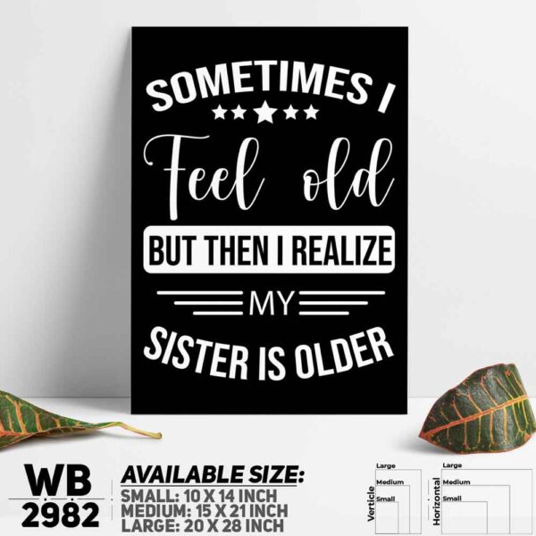 DDecorator My Sister Is Older Funny - Motivational Wall Decoration And Home Decoration PVC Wall Board And Wall Canvas - WB2982