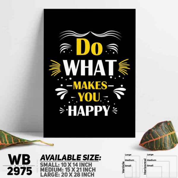 DDecorator Do What Makes You Happy - Motivational Wall Decoration And Home Decoration PVC Wall Board And Wall Canvas - WB2975